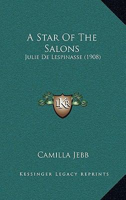 A Star of the Salons: Julie de Lespinasse (1908) 1164798677 Book Cover