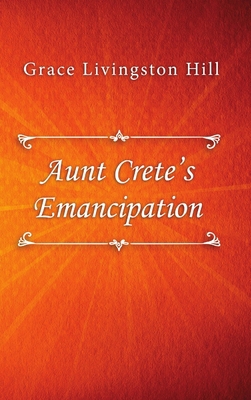 Aunt Crete's Emancipation 0359964761 Book Cover