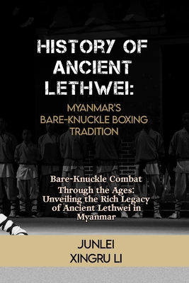 History of Ancient Lethwei: Myanmar's Bare-Knuc...            Book Cover