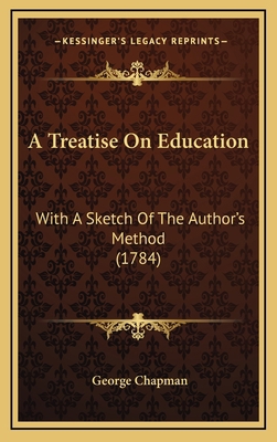 A Treatise On Education: With A Sketch Of The A... 1165977877 Book Cover