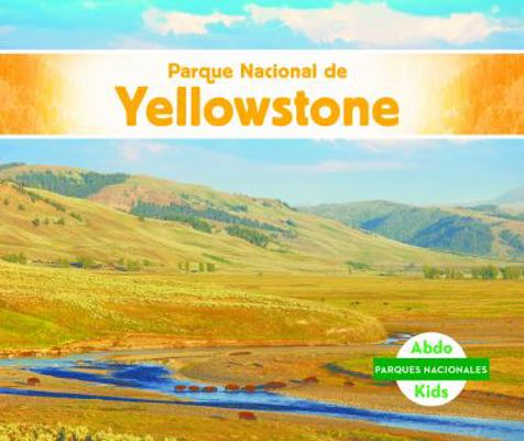 Parque Nacional de Yellowstone (Yellowstone Nat... [Spanish] 1532180470 Book Cover