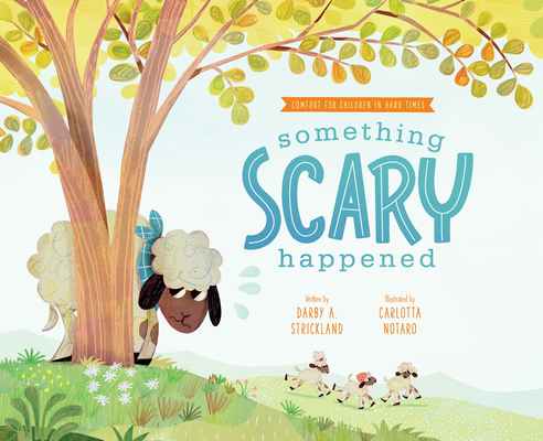 Something Scary Happened: Helping Children with... 1645073858 Book Cover