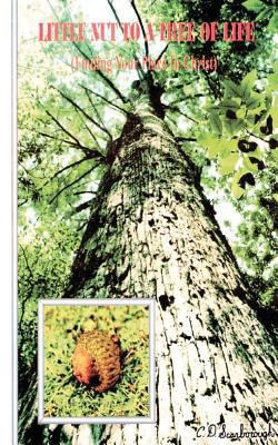 Little Nut to a Tree of Life: Finding Your Plac... 1478318651 Book Cover