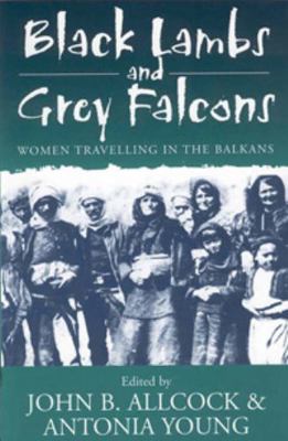 Black Lambs and Grey Falcons: Women Travelling ... 1571817441 Book Cover