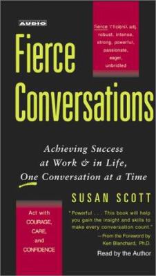 Fierce Conversations: Achieving Success at Work... 074352599X Book Cover