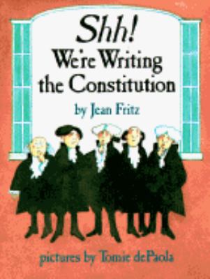 Shh! We're Writing the Constitution 0399214046 Book Cover
