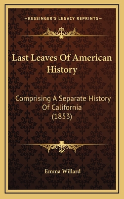 Last Leaves Of American History: Comprising A S... 1166655539 Book Cover