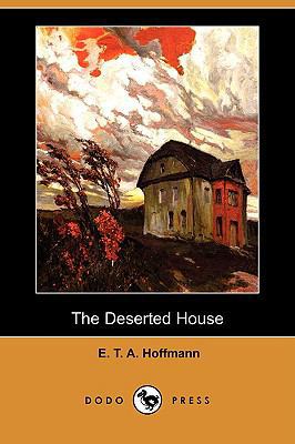 The Deserted House (Dodo Press) 1409936686 Book Cover