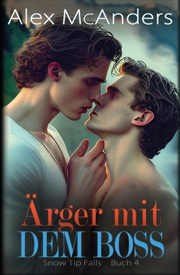 Ärger mit dem Boss: Eine mürrisch/sonnige MM Sp... [German] B0C1J9F6MH Book Cover