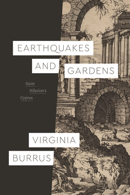 Earthquakes and Gardens: Saint Hilarion's Cyprus 022682456X Book Cover