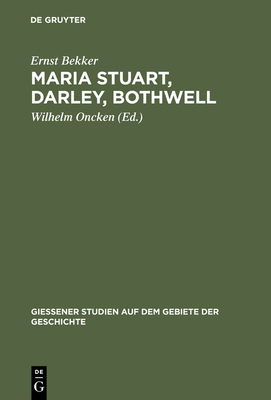 Maria Stuart, Darley, Bothwell [German] 3111219313 Book Cover