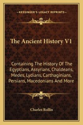 The Ancient History V1: Containing The History ... 116323902X Book Cover