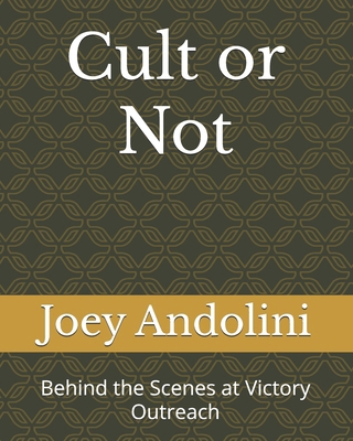 Cult or Not: Behind the Scenes at Victory Outreach B09RM3C3JY Book Cover