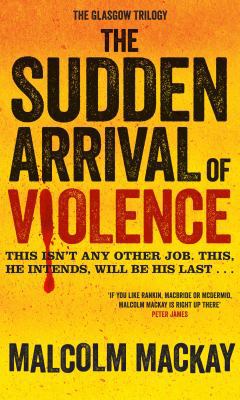 The Sudden Arrival of Violence: The Glasgow Tri... 023076973X Book Cover