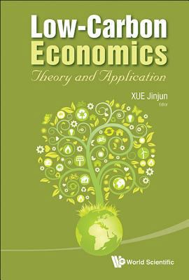 Low-Carbon Economics: Theory and Application 9814383090 Book Cover