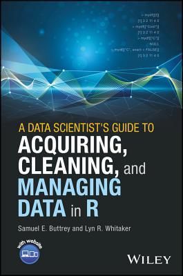 A Data Scientist's Guide to Acquiring, Cleaning... 1119080029 Book Cover