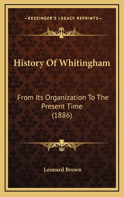 History Of Whitingham: From Its Organization To... 1164733664 Book Cover