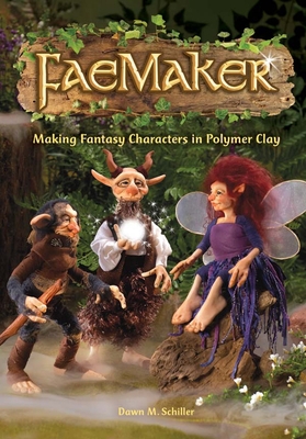FaeMaker: Making Fantasy Characters in Polymer ... 1440313660 Book Cover