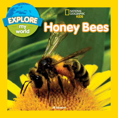 Explore My World: Honey Bees 1426327145 Book Cover