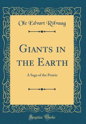 Giants in the Earth: A Saga of the Prairie (Cla... 0331491168 Book Cover