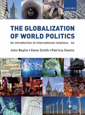 The Globalization of World Politics: An Introdu... 0199297770 Book Cover