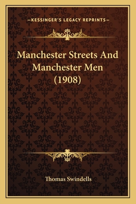 Manchester Streets And Manchester Men (1908) 1164900323 Book Cover