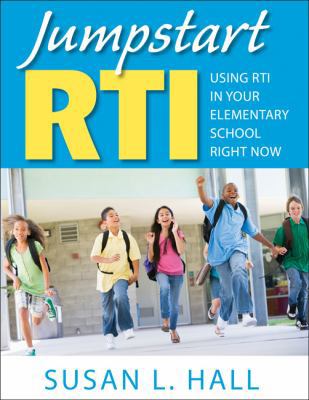 Jumpstart RTI: Using RTI in Your Elementary Sch... 1412981727 Book Cover