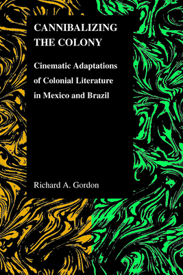 Cannibalizing The Colony: Cinematic Adaptations... 1557535191 Book Cover