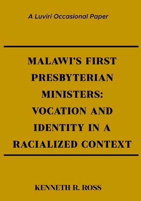 Malawi's First Presbyterian Ministers: Vocation... 999606610X Book Cover