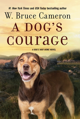 A Dog's Courage: A Dog's Way Home Novel 125025762X Book Cover