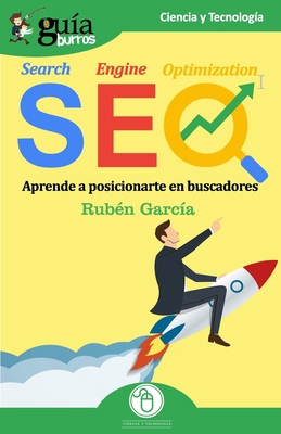 GuíaBurros SEO: Aprende a posicionarte en busca... [Spanish] 8412055624 Book Cover