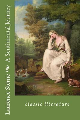 A Sentimental Journey: classic literature 1544163835 Book Cover