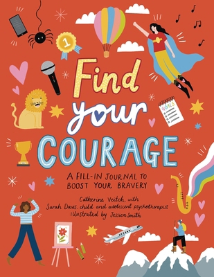 Find Your Courage: A Fill-In Journal to Boost Y... 1783127562 Book Cover