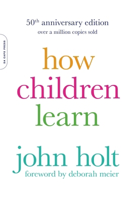 How Children Learn (50th Anniversary Edition) 0738220086 Book Cover