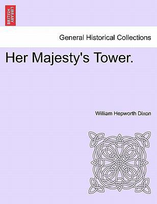 Her Majesty's Tower. 1240927436 Book Cover