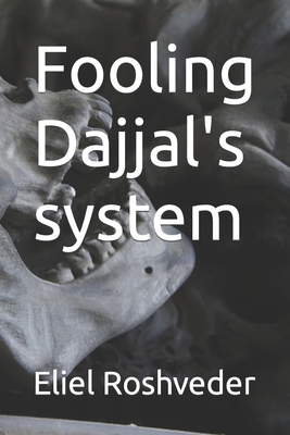 Fooling Dajjal's system B0B7GNTSX8 Book Cover