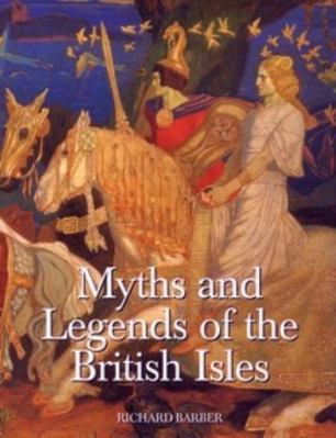 Myths & Legends of the British Isles 1843830396 Book Cover