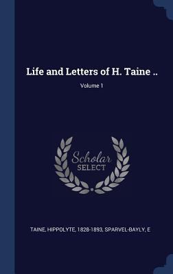 Life and Letters of H. Taine ..; Volume 1 1340235137 Book Cover