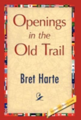 Openings in the Old Trail 1421894122 Book Cover