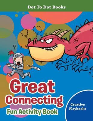 Great Connecting Fun Activity Book - Dot To Dot... 1683230396 Book Cover