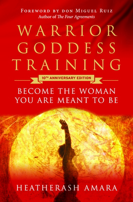 Warrior Goddess Training: Become the Woman You ... 1938289501 Book Cover