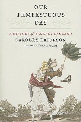 Our Tempestuous Day: A History of Regency England 0380813343 Book Cover