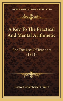 A Key to the Practical and Mental Arithmetic: F... 1164708678 Book Cover