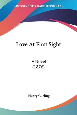 Love At First Sight: A Novel (1876) 1120320631 Book Cover