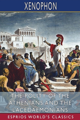 The Polity of the Athenians and the Lacedaemoni... 1034936999 Book Cover