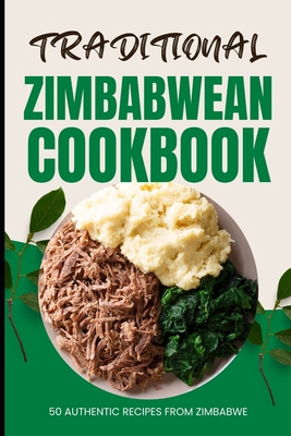 Traditional Zimbabwean Cookbook: 50 Authentic R...            Book Cover