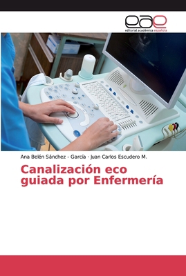 Canalización eco guiada por Enfermería [Spanish] 6200031010 Book Cover