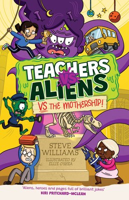Teachers Vs Aliens Vs the Mothership! 1788426002 Book Cover