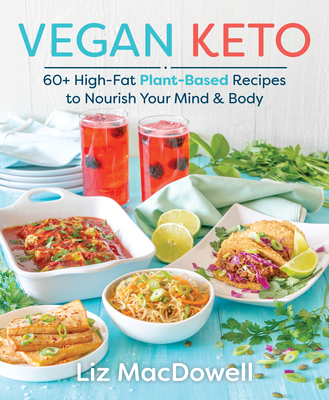 Vegan Keto: 60+ High-Fat Plant-Based Recipes to... 1628603143 Book Cover