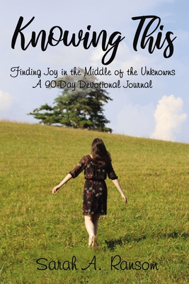 Knowing This: Finding Joy in the Middle of the ... 1400328101 Book Cover